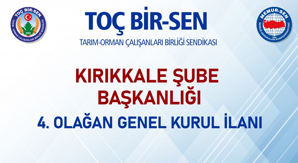 KIRIKKALE ŞUBE BAŞKANLIĞI 4. OLAĞAN GENEL KURUL İLANI