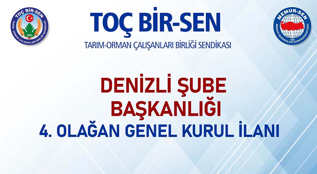 TOÇ BİR-SEN DENİZLİ ŞUBE BAŞKANLIĞI  4. OLAĞAN GENEL KURUL İLANI