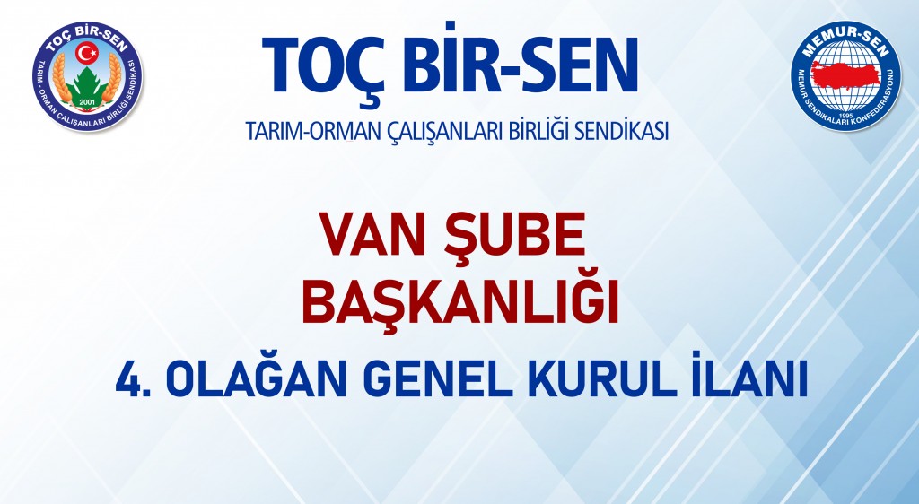 VAN ŞUBE BAŞKANLIĞI 4. OLAĞAN GENEL KURUL İLANI