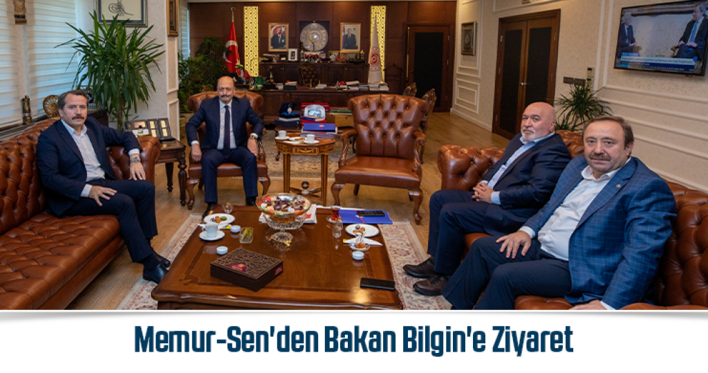 Memur-Sen'den Bakan Bilgin'e Ziyaret