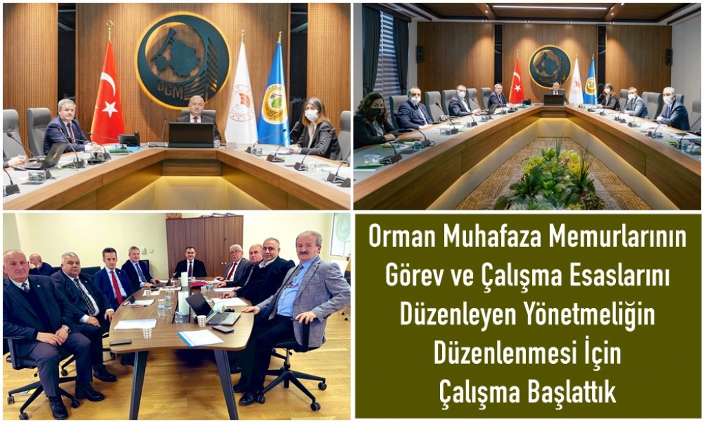 Orman Muhafaza Memurlarının Görev ve Çalışma Esaslarını Düzenleyen Yönetmeliğin Düzenlenmesi İçin Çalışma Başlattık