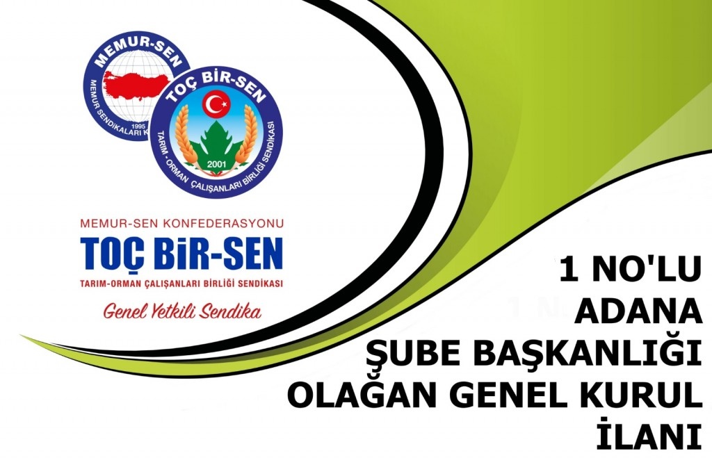 ADANA 1 NO’LU ŞUBE BAŞKANLIĞI  5. OLAĞAN GENEL KURULU İLANI