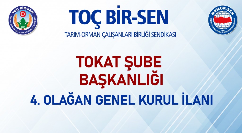 TOKAT ŞUBE BAŞKANLIĞI 4. OLAĞAN GENEL KURUL İLANI