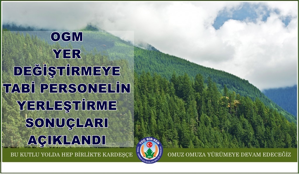 OGM YER DEĞİŞTİRMEYE TABİ PERSONELİN YERLEŞTİRME SONUÇLARI AÇIKLANDI