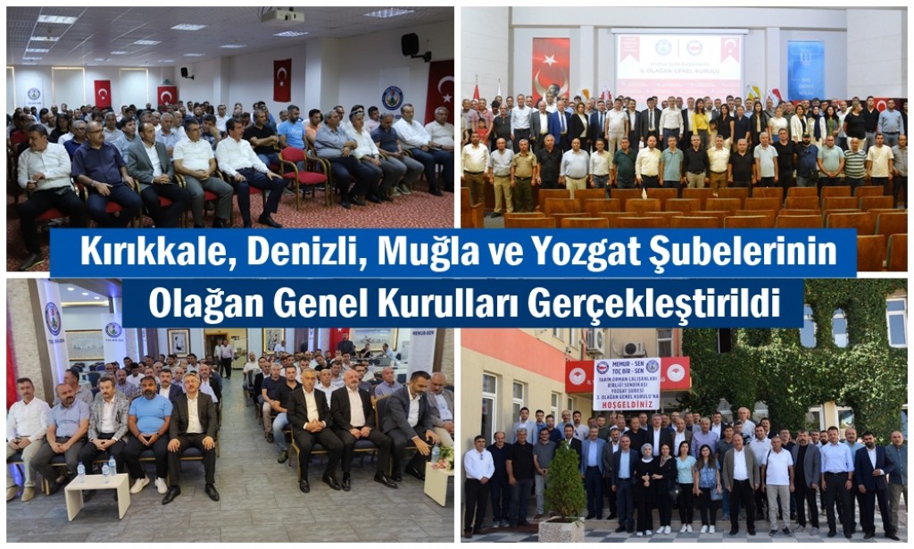 Kırıkkale, Denizli, Muğla ve Yozgat Şubelerinin Olağan Genel Kurulları Gerçekleştirildi