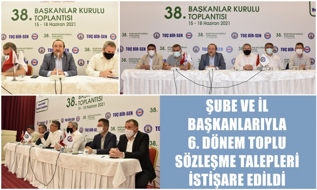 ŞUBE VE İL BAŞKANLARIYLA  6. DÖNEM TOPLU SÖZLEŞME TALEPLERİ İSTİŞARE EDİLDİ