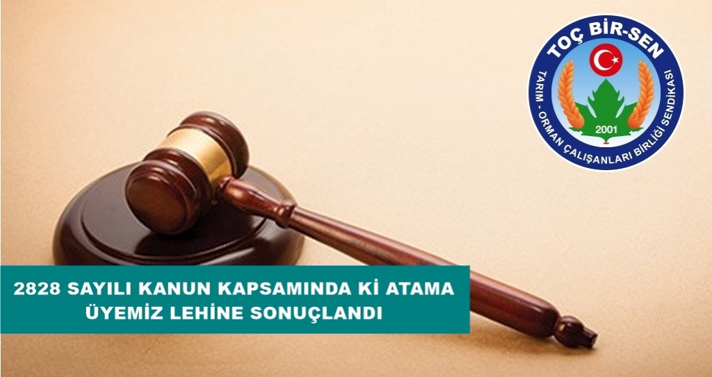 2828 SAYILI KANUNUN GEÇİCİ 16. MADDESİ KAPSAMINDA Kİ ATAMA ÜYEMİZ LEHİNE SONUÇLANDI