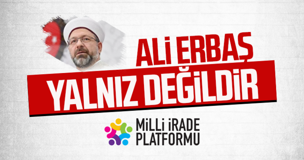 Ali Erbaş Yalnız Değildir!