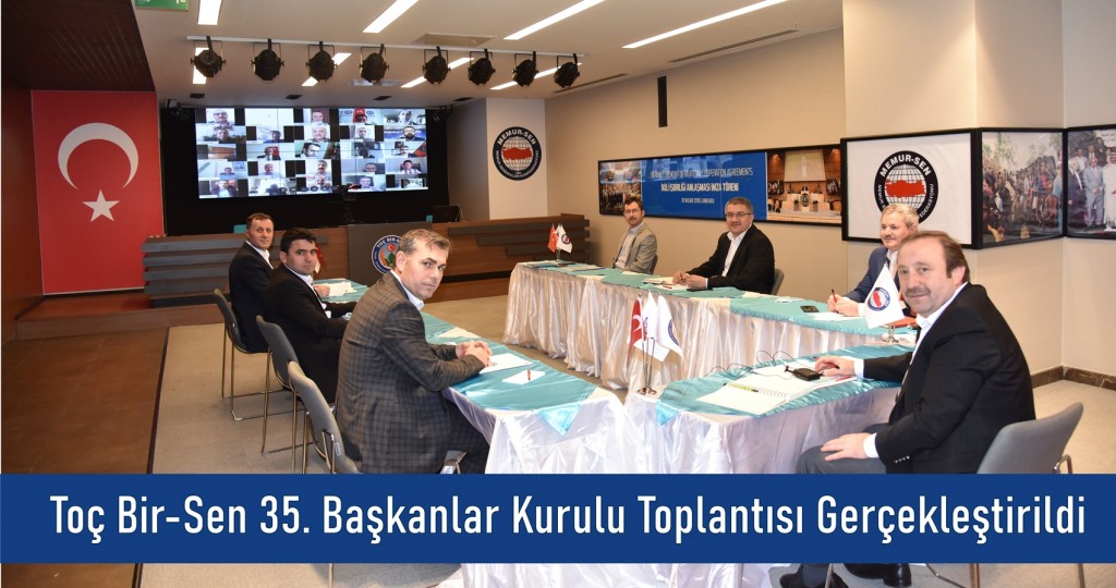 Toç Bir-Sen 35. Başkanlar Kurulu Toplantısı Gerçekleştirildi