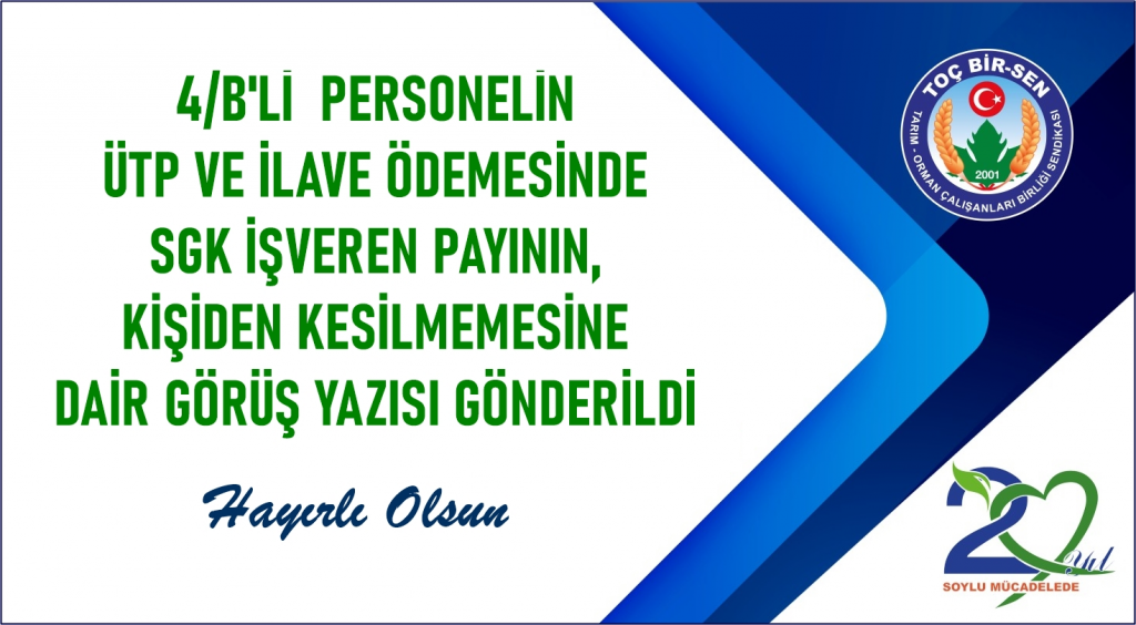 4/B'Lİ PERSONELİN ÜTP VE İLAVE ÖDEMESİNDE, SGK İŞVEREN PAYININ KİŞİDEN KESİLMEMESİNE DAİR GÖRÜŞ YAZISI 81 İL VE KURULUŞ MÜDÜRLÜKLERİNE GÖNDERİLDİ