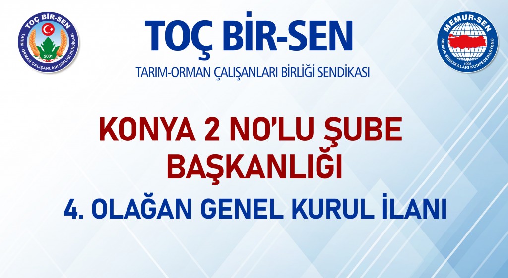 KONYA 2 NO’LU ŞUBE BAŞKANLIĞI 4. OLAĞAN GENEL KURUL İLANI