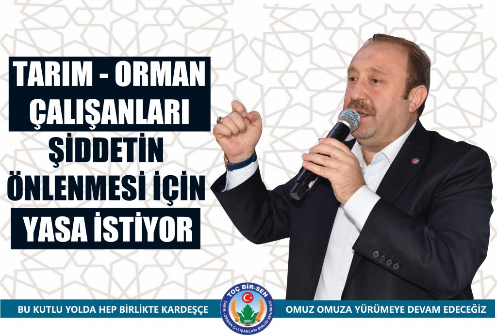 TARIM - ORMAN ÇALIŞANLARI ŞİDDETİN ÖNLENMESİ İÇİN YASA İSTİYOR