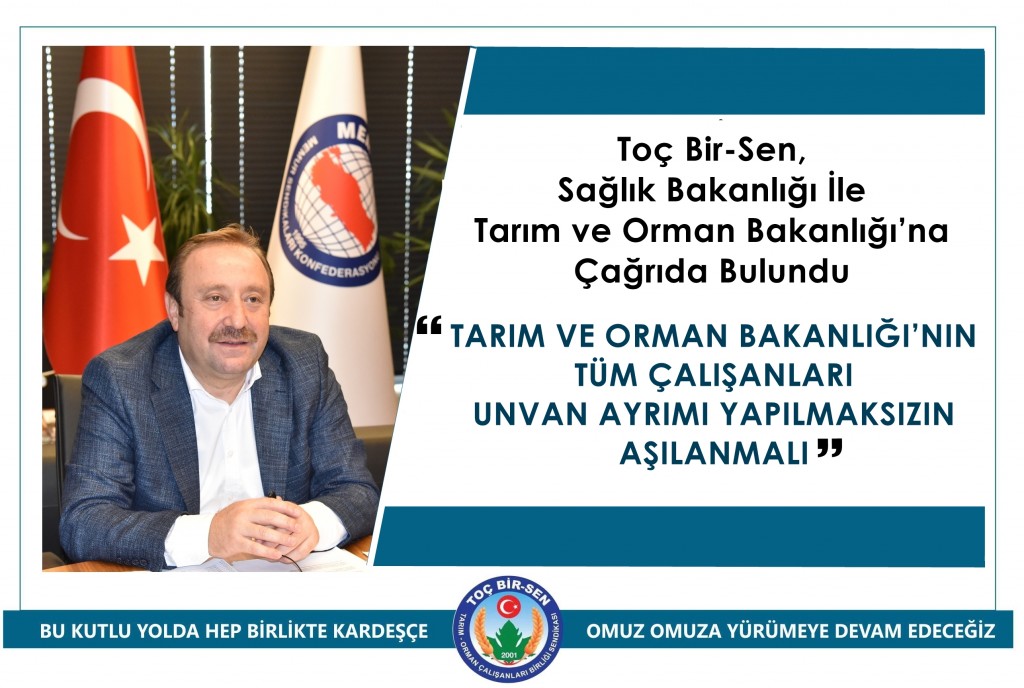 TOÇ BİR-SEN, SAĞLIK BAKANLIĞI İLE TARIM VE ORMAN BAKANLIĞI’NA ÇAĞRIDA BULUNDU