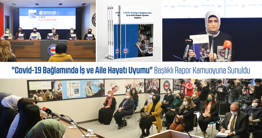 "Covid-19 Bağlamında İş ve Aile Hayatı Uyumu" Başlıklı Rapor Kamuoyuna Sunuldu