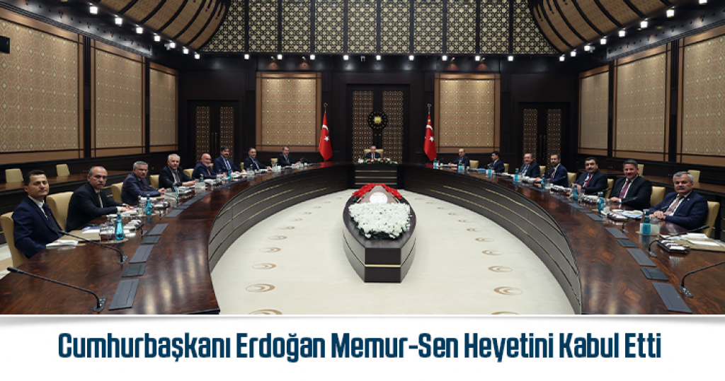 Cumhurbaşkanı Erdoğan Memur-Sen Heyetini Kabul Etti