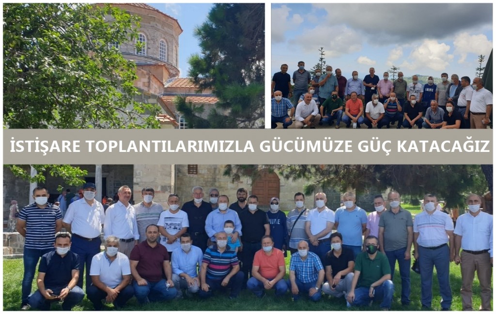 İSTİŞARE TOPLANTILARIMIZLA GÜCÜMÜZE GÜÇ KATACAĞIZ