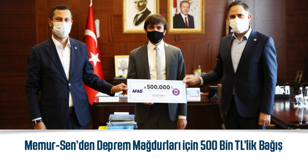 Memur-Sen’den Deprem Mağdurları için 500 Bin TL’lik Bağış