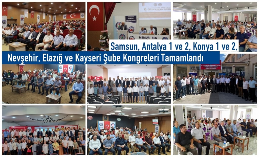 Samsun, Antalya 1 ve 2, Konya 1 ve 2, Nevşehir, Elazığ ve Kayseri Şube Kongreleri Tamamlandı