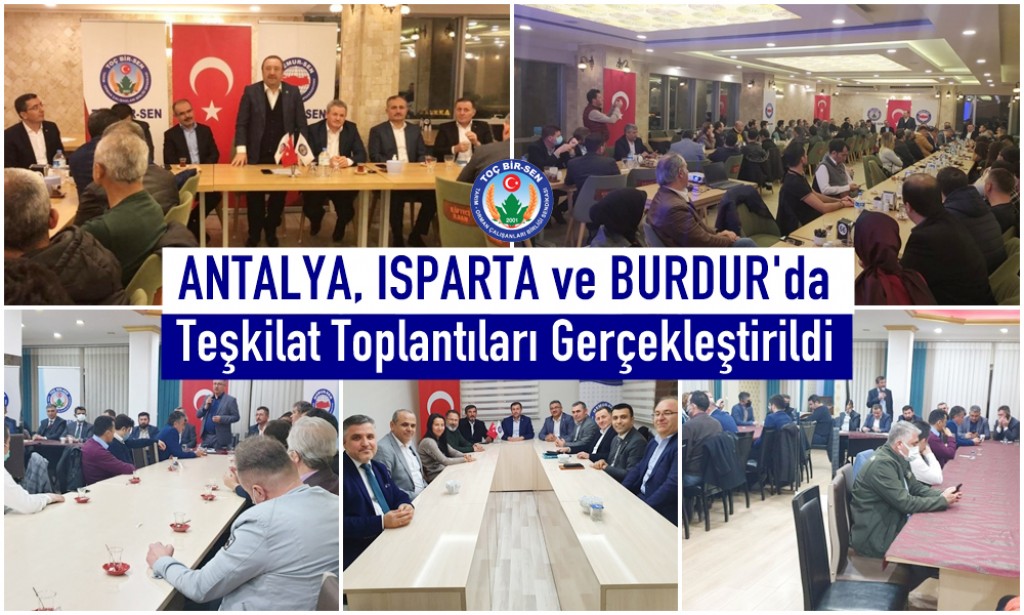 Antalya, Isparta ve Burdur'da Teşkilat Toplantıları Gerçekleştirildi