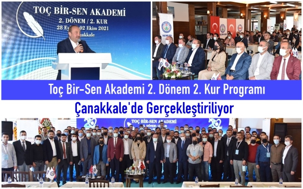 Toç Bir-Sen Akademi 2. Dönem 2. Kur Programı Çanakkale'de Gerçekleştirildi