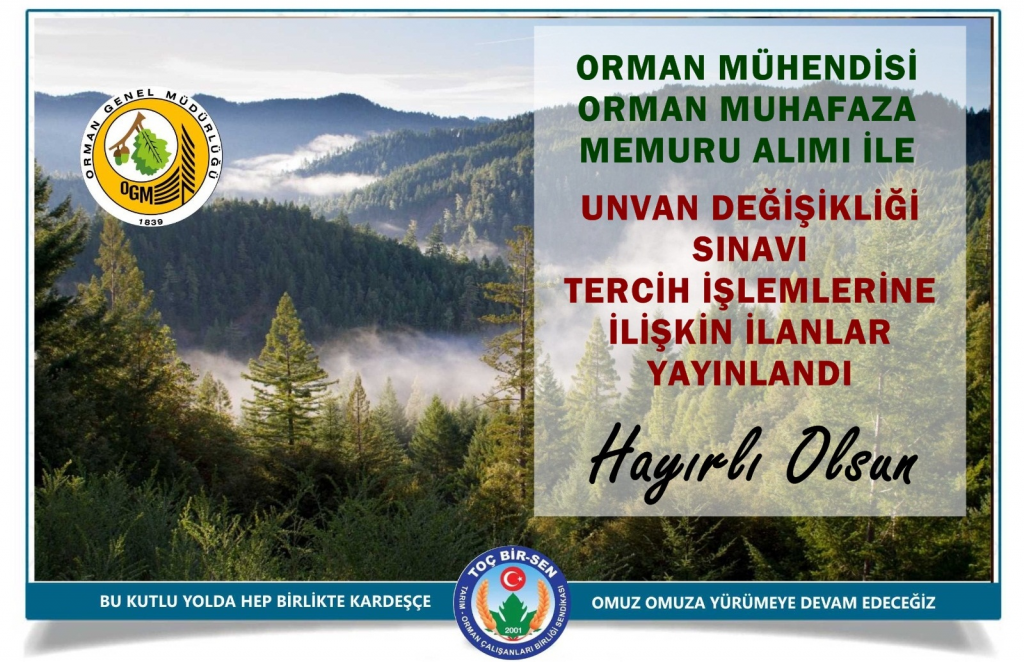 ORMAN MÜHENDİSİ - ORMAN MUHAFAZA MEMURU ALIMI İLE UNVAN DEĞİŞİKLİĞİ SINAVI TERCİH İŞLEMLERİNE İLİŞKİN İLANLAR YAYINLANDI