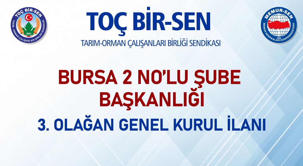 BURSA 2 NO’LU ŞUBE BAŞKANLIĞI 3. OLAĞAN GENEL KURUL İLANI