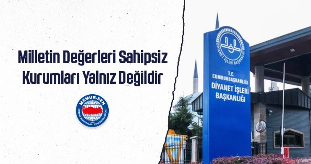 Milletin Değerleri Sahipsiz Kurumları Yalnız Değildir