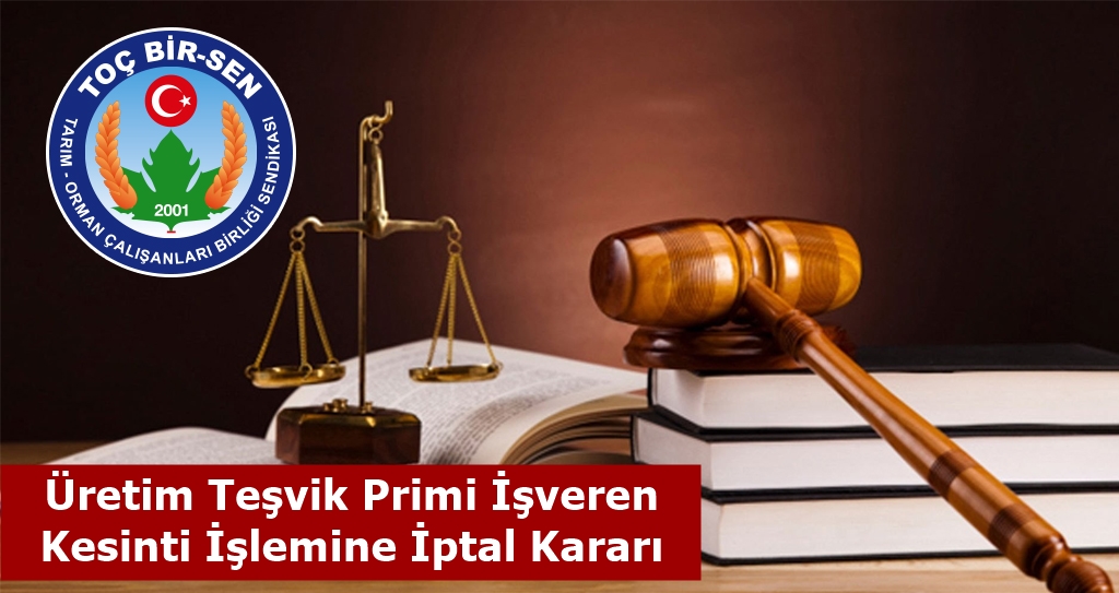 Üretim Teşvik Primi İşveren Kesinti İşlemine Ankara Bölge İdare Mahkemesinden İptal Kararı