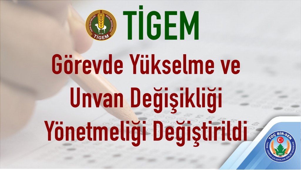 TİGEM Görevde Yükselme ve Unvan Değişikliği Yönetmeliği Değiştirildi