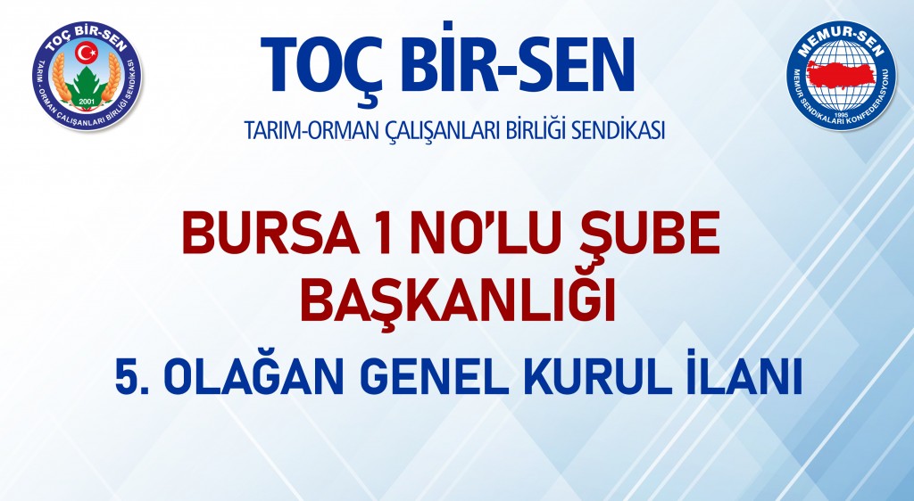 BURSA 1 NO’LU ŞUBE BAŞKANLIĞI 5. OLAĞAN GENEL KURUL İLANI