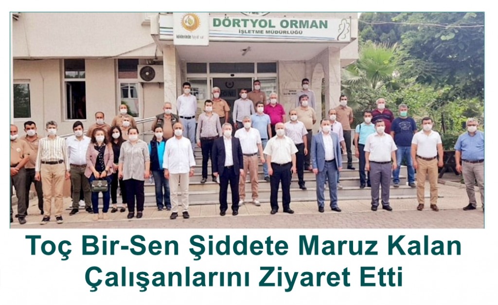 Toç Bir-Sen Şiddete Maruz Kalan Çalışanlarını Ziyaret Etti