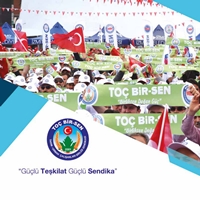 TOÇ BİR-SEN GÜÇLÜ TEŞKİLAT GÜÇLÜ SENDİKA