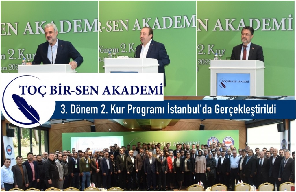 Toç Bir-Sen Akademi 3. Dönem 2. Kur Programı İstanbul’da Gerçekleştirildi