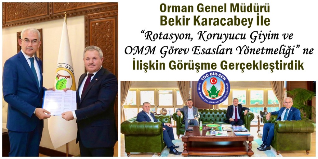 Orman Genel Müdürü Bekir Karacabey İle “Rotasyon, Koruyucu Giyim ve OMM Görev Esasları Yönetmeliği” ne İlişkin Görüşme Gerçekleştirdik