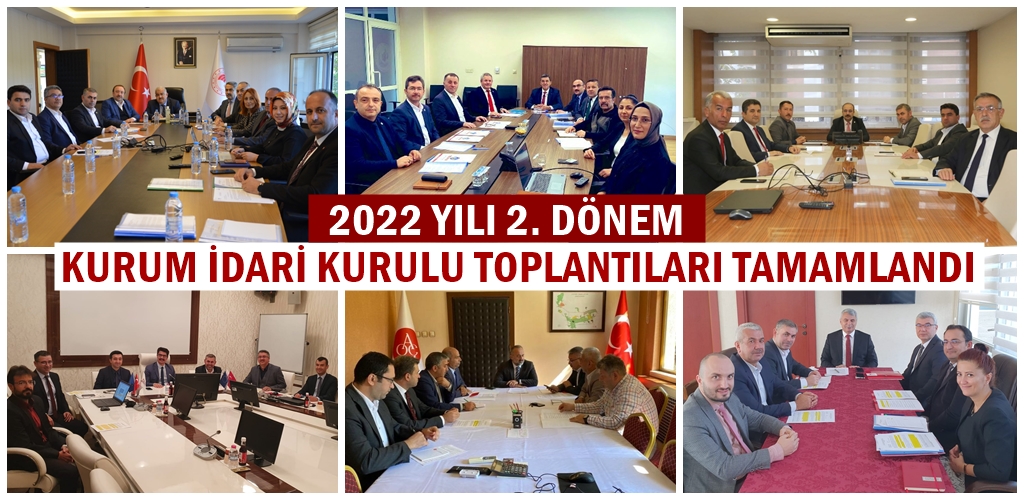 KURUM İDARİ KURULU TOPLANTILARI TAMAMLANDI