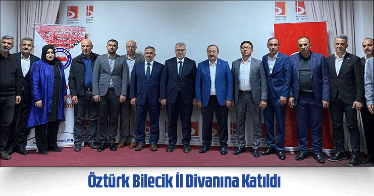 Öztürk, Bilecik İl Divanına Katıldı