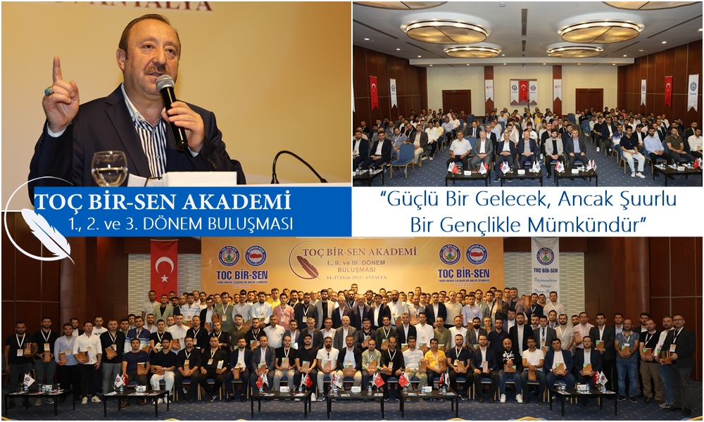 Toç Bir-Sen Akademi 1., 2. ve 3. Dönem Buluşması