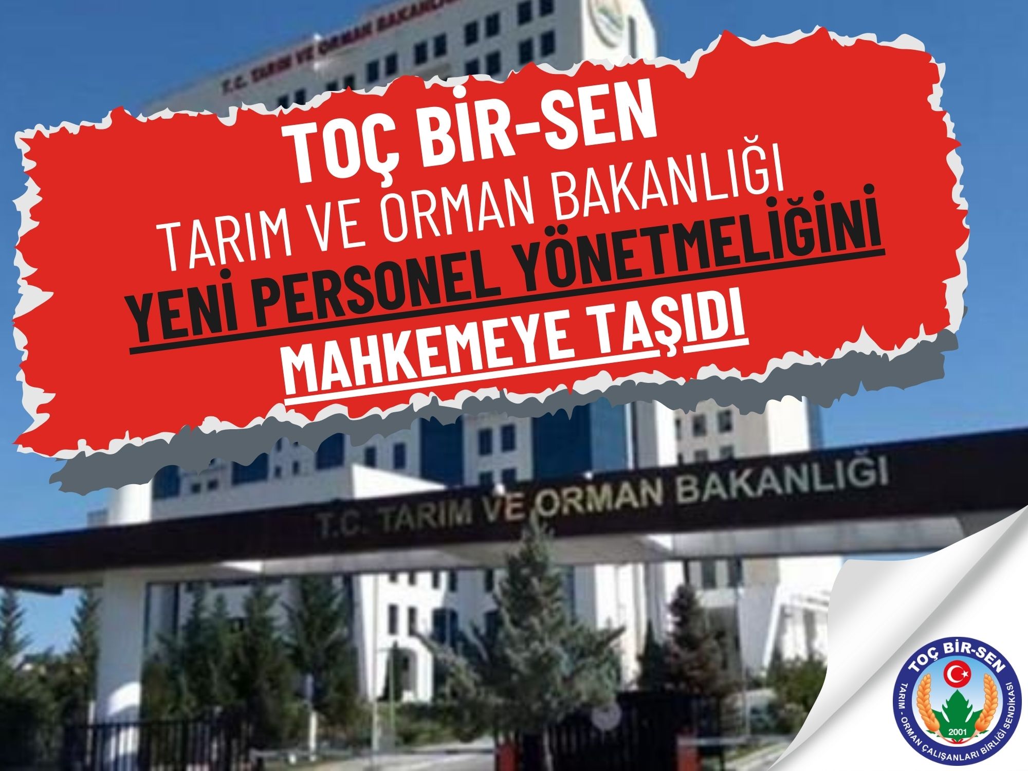 TOÇ BİR-SEN TARIM VE ORMAN BAKANLIĞI YENİ PERSONEL YÖNETMELİĞİNİ MAHKEMEYE TAŞIDI