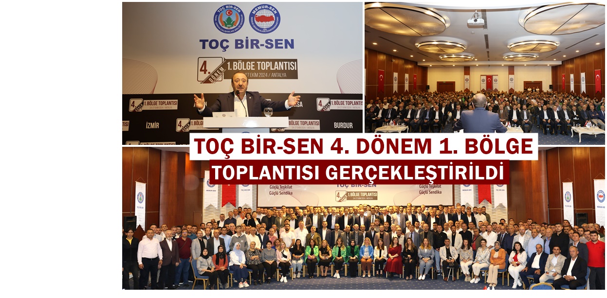 TOÇ BİR-SEN 4. DÖNEM 1. BÖLGE TOPLANTISI GERÇEKLEŞTİRİLDİ