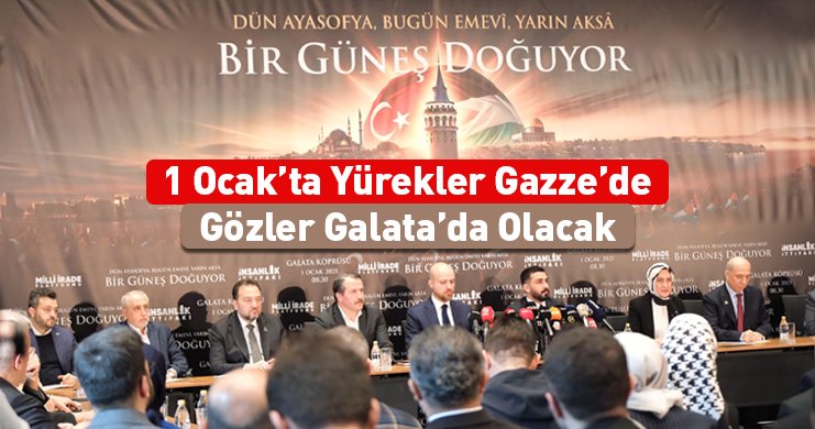 1 Ocak’ta Yürekler Gazze’de, Gözler Galata’da Olacak